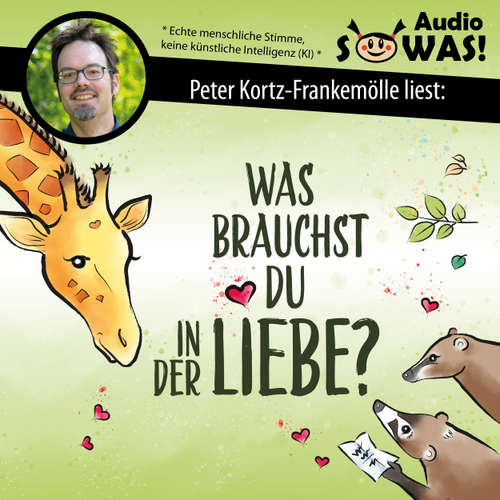 Hoerbuch Was brauchst du in der Liebe? Paarbeziehungen liebevoll gestalten: Gefühle ansprechen, Bedürfnisse erkennen und Konflikte klären mit Gewaltfreier Kommunikation - Hanna Grubhofer - Peter Kortz-Frankemölle