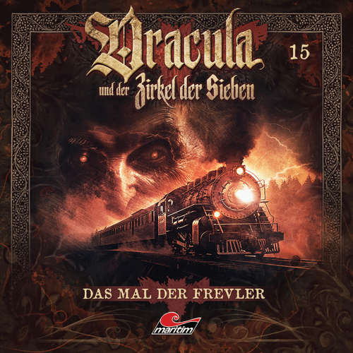 Hoerbuch Dracula und der Zirkel der Sieben, Folge 15: Das Mal der Frevler - Marc Freund - Torsten Michaelis