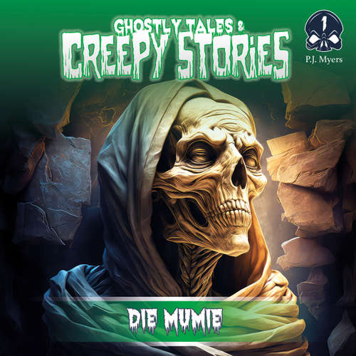 Hoerbuch Ghostly Tales & Creepy Stories, Folge 1: Die Mumie - P.J. Myers - Dietmar Wunder