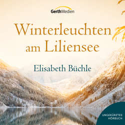 Hoerbuch Winterleuchten am Liliensee - Elisabeth Büchle - Joanna Lemonnier
