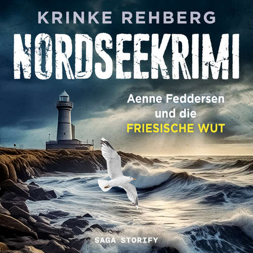Hoerbuch NORDSEEKRIMI - Aenne Feddersen und die friesische Wut: Küstenkrimi - Krinke Rehberg - Elektra Jessica Tiziani