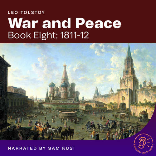 Audiobook War and Peace (Book Eight: 1811-12) - Leo Tolstoy - Sam Kusi