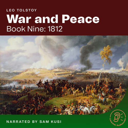Audiobook War and Peace (Book Nine: 1812) - Leo Tolstoy - Sam Kusi
