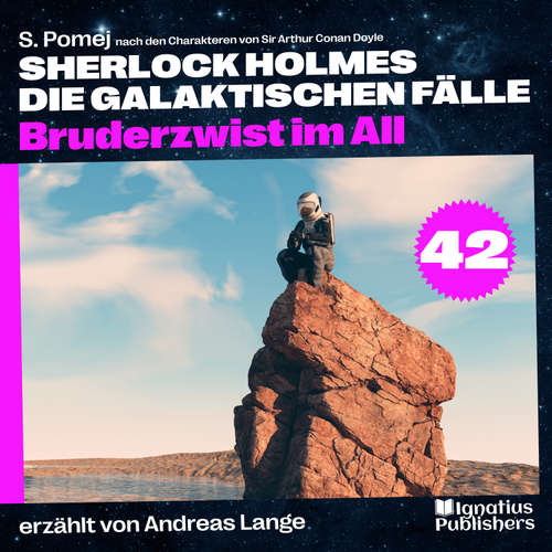 Hoerbuch Bruderzwist im All (Sherlock Holmes - Die galaktischen Fälle, Folge 42) - Sir Arthur Conan Doyle - Andreas Lange