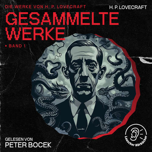 Hoerbuch Gesammelte Werke - Band 1 - H. P. Lovecraft - Peter Bocek