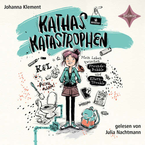 Hoerbuch Kathas Katastrophen - Mein Leben zwischen Freunde-Bubble und Eltern-Trouble - Johanna Klement - Julia Nachtmann
