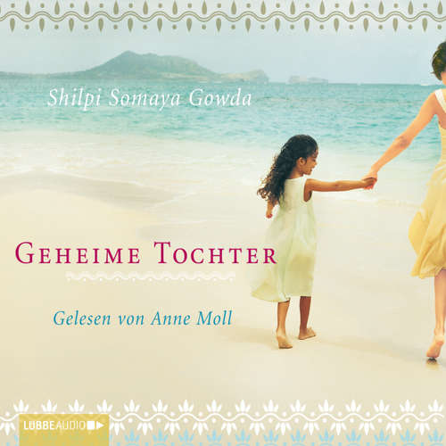 Hoerbuch Geheime Tochter - Shilpi Somaya Gowda - Anne Moll
