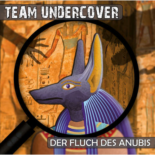 Hoerbuch Team Undercover, Folge 1: Der Fluch des Anubis - Christoph Piasecki - Patrick Bach