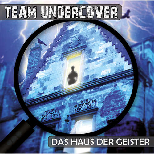 Hoerbuch Team Undercover, Folge 3: Das Haus der Geister - Christoph Piasecki - Claudia Urbschat-Mingues