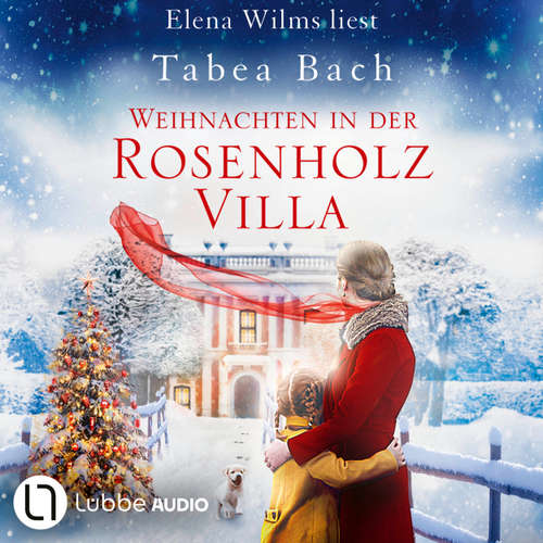 Hoerbuch Weihnachten in der Rosenholzvilla - Rosenholzvilla-Saga - Tabea Bach - Elena Wilms