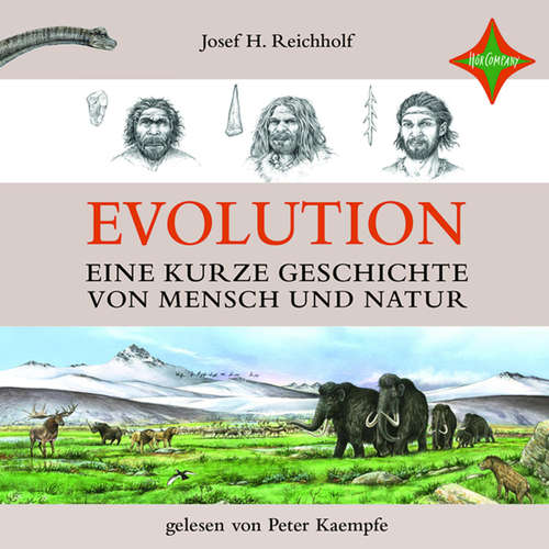 Hoerbuch Evolution - Eine kurze Geschichte von Mensch und Natur - Josef H. Reichholf - Peter Kaempfe
