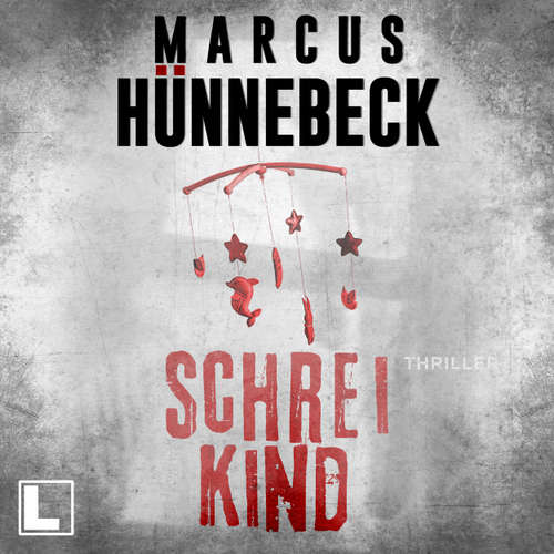 Hoerbuch Schreikind - Marcus Hünnebeck - Günter Merlau