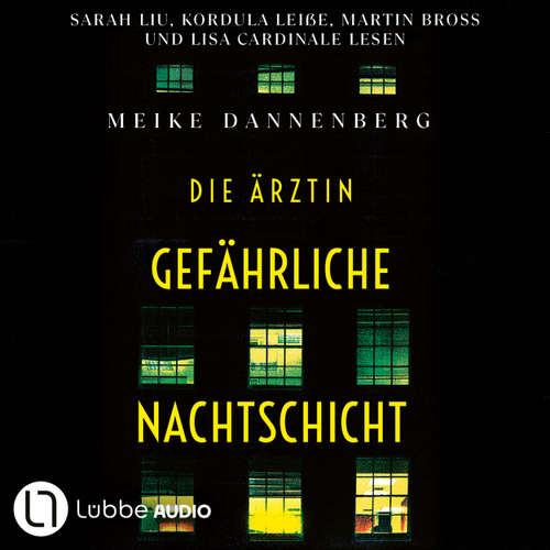 Hoerbuch Die Ärztin - Gefährliche Nachtschicht - Meike Dannenberg - Sarah Liu