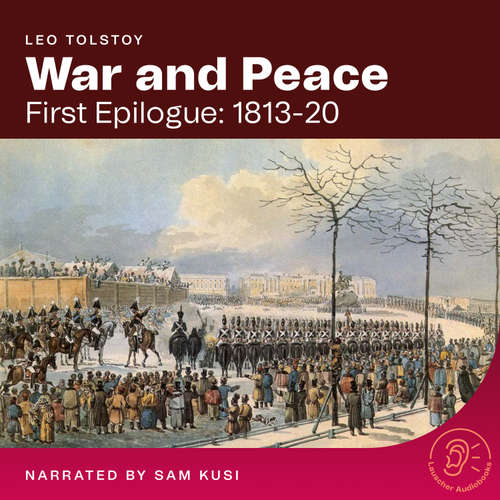 Audiobook War and Peace (First Epilogue: 1813-20) - Leo Tolstoy - Sam Kusi