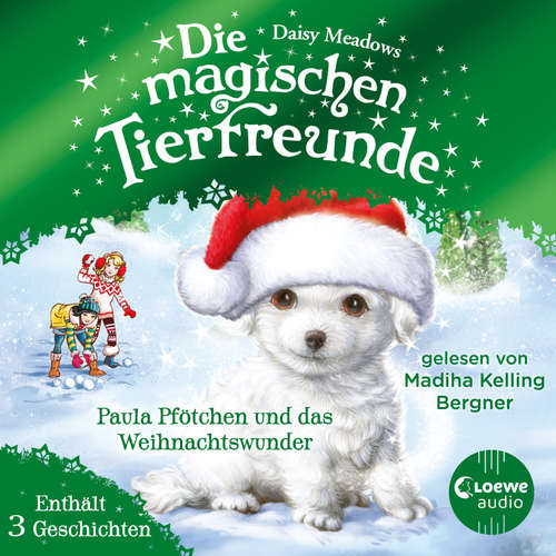 Hoerbuch Die magischen Tierfreunde - Paula Pfötchen und das Weihnachtswunder - Daisy Meadows - Madiha Kelling Bergner