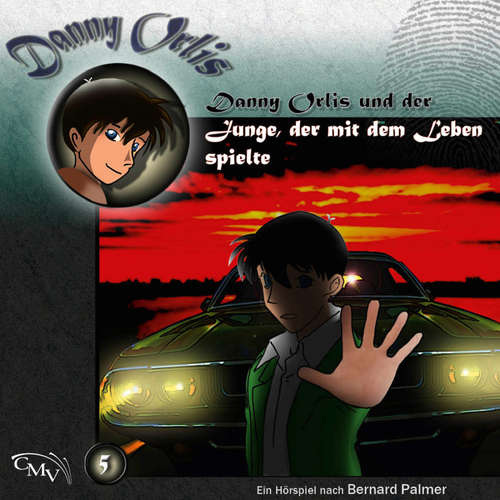Hoerbuch Danny Orlis und der Junge, der mit dem Leben spielte - Bernard Palmer - Elvira Reimer