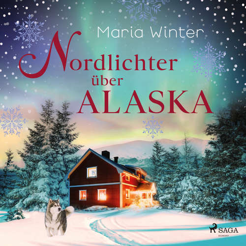 Hoerbuch Nordlichter über Alaska – oder: Huskyküsse zu Weihnachten - Maria Winter - Carolin-Therese Wolff
