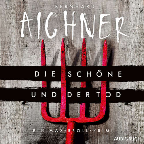 Hoerbuch Die Schöne und der Tod - Bernhard Aichner - Frank Stöckle