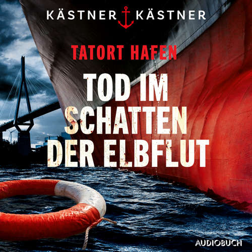 Hoerbuch Tatort Hafen – Tod im Schatten der Elbflut - Kästner & Kästner - Mario Wolf