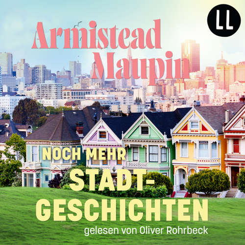 Hoerbuch Noch mehr Stadtgeschichten - Armistead Maupin - Oliver Rohrbeck