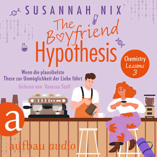 Hoerbuch The Boyfriend Hypothesis. Wenn die plausibelste These zur Unmöglichkeit der Liebe führt - Chemistry Lessons, Band 3 - Susannah Nix - Vanessa Stoll
