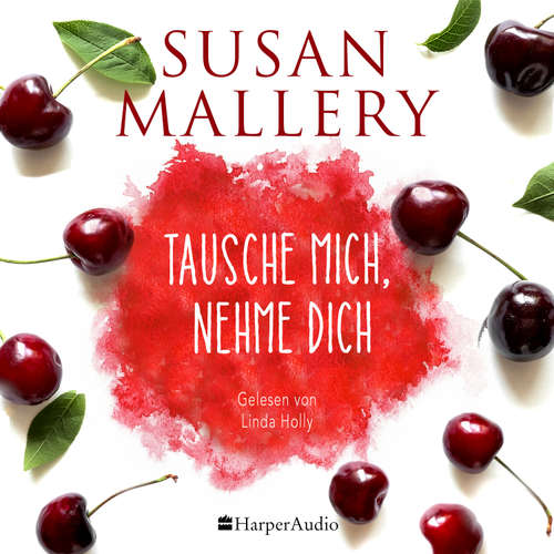 Hoerbuch Tausche mich, nehme dich (ungekürzt) - Susan Mallery - Linda Holly