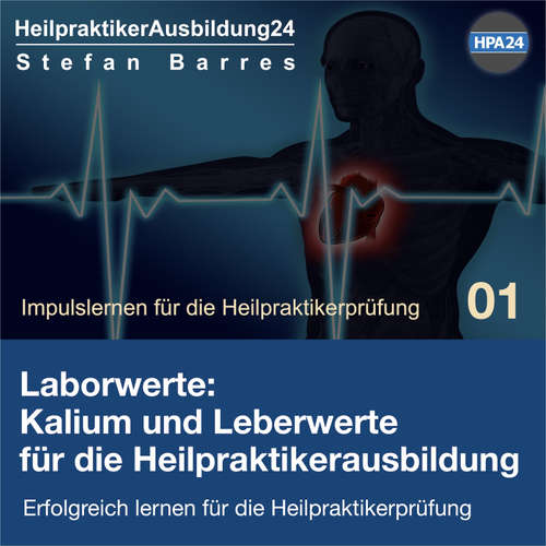 Hoerbuch Laborwerte: Kalium und Leberwerte für die Heilpraktikerausbildung - Stefan Barres - Stefan Barres