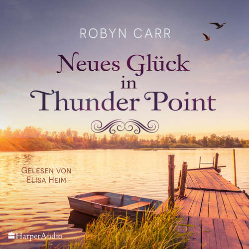 Hoerbuch Neues Glück in Thunder Point (ungekürzt) - Robyn Carr - Elisa Heim