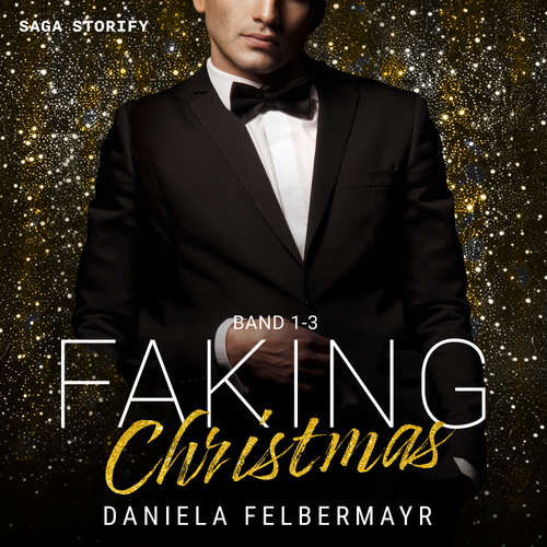 Hoerbuch Faking Christmas: Band 1-3 - Daniela Felbermayr - Annika Füll