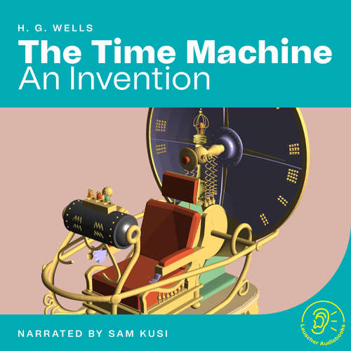 Audiobook The Time Machine - H.G. Wells - Sam Kusi