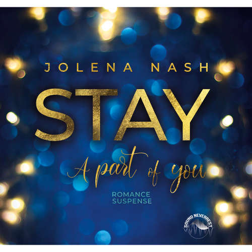 Hoerbuch Stay - A part of you - Jolena Nash - Ela Schu