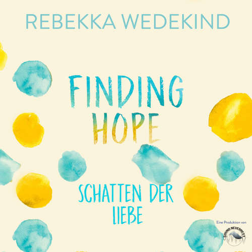 Hoerbuch Finding Hope - Schatten der Liebe - Love Again, Band 3 - Rebekka Wedekind - Robert Braun