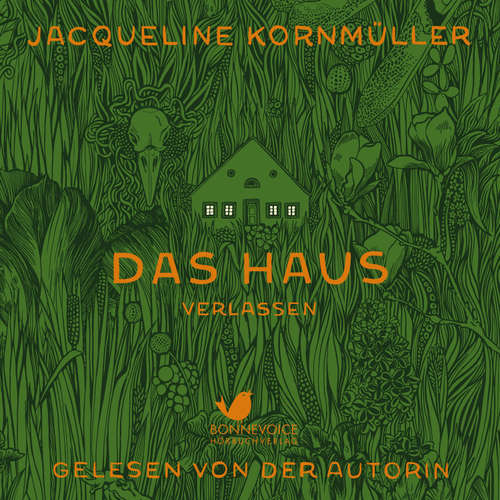Hoerbuch Das Haus verlassen - Jacqueline Kornmüller - Jacqueline Kornmüller
