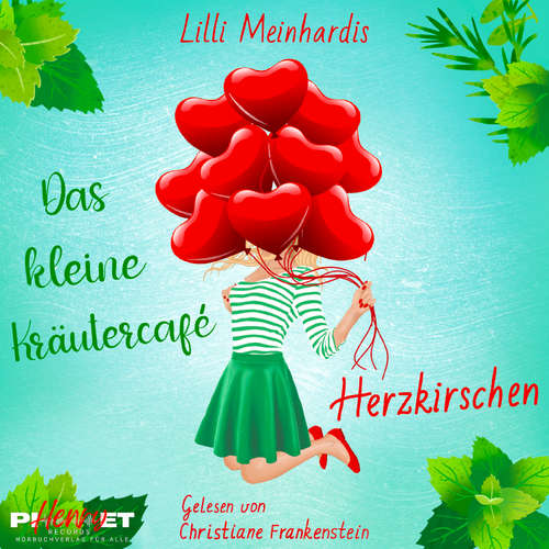 Hoerbuch Das kleine Kräutercafé - Herzkirschen - Lilli Meinhardis - Christiane Frankenstein