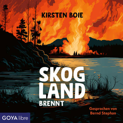 Hoerbuch Skogland brennt [Skogland-Reihe, Teil 3 (ungekürzt)] - Kirsten Boie - Bernd Stephan
