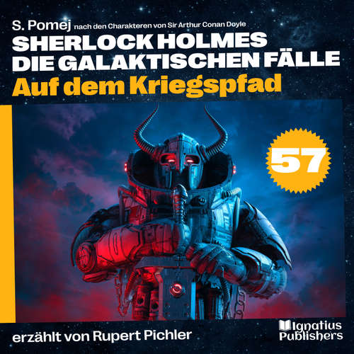 Hoerbuch Auf dem Kriegspfad (Sherlock Holmes - Die galaktischen Fälle, Folge 57) - Sir Arthur Conan Doyle - Rupert Pichler