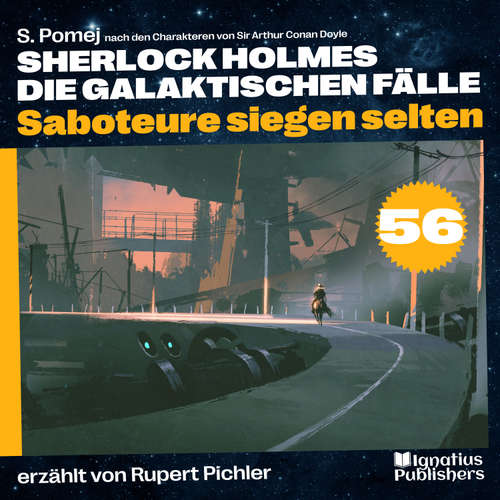 Hoerbuch Saboteure siegen selten (Sherlock Holmes - Die galaktischen Fälle, Folge 56) - Sir Arthur Conan Doyle - Rupert Pichler
