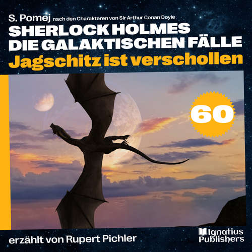 Hoerbuch Jagschitz ist verschollen (Sherlock Holmes - Die galaktischen Fälle, Folge 60) - Sir Arthur Conan Doyle - Rupert Pichler
