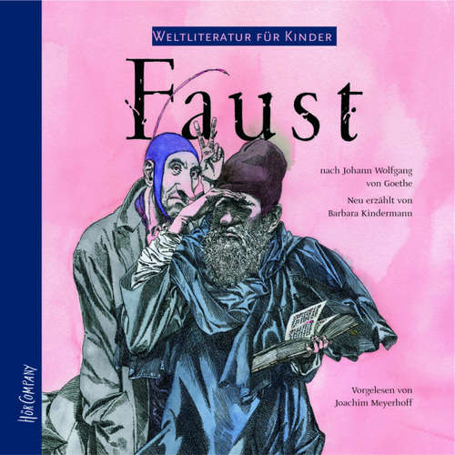 Hoerbuch Faust von J. W. von Goethe - Weltliteratur für Kinder - Johann Wolfgang von Goethe - Joachim Meyerhoff