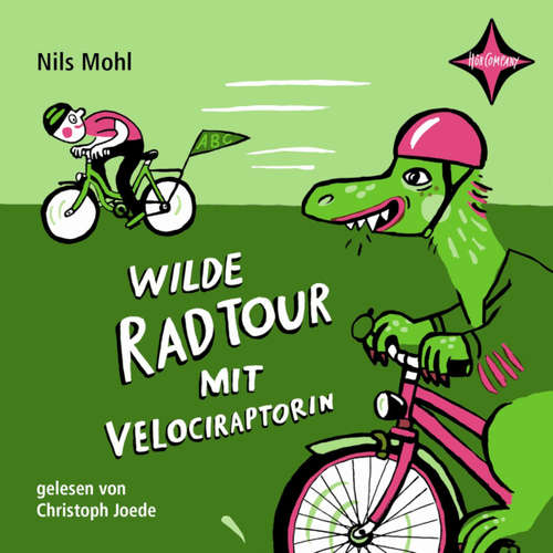 Hoerbuch Wilde Radtour mit Velociraptorin - Nils Mohl - Christoph Jöde