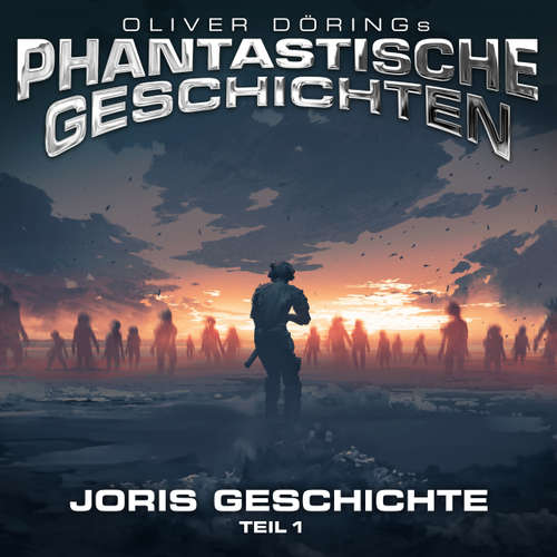Hoerbuch Phantastische Geschichten, Joris Geschichte Teil 1 - Oliver Döring - Peter Flechtner
