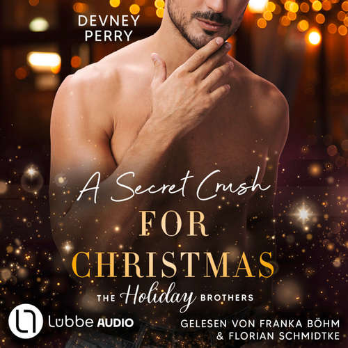 Hoerbuch A Secret Crush for Christmas - Die Holiday-Brothers-Reihe, Teil 2 - Devney Perry - Franka Böhm