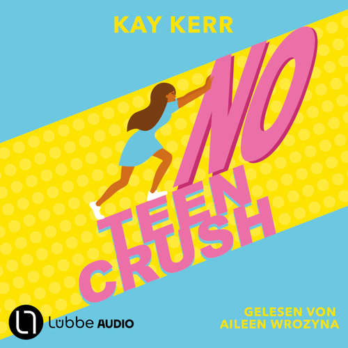 Hoerbuch No Teen Crush - Kay Kerr - Aileen Wrozyna