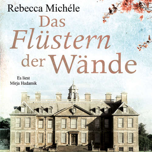Hoerbuch Das Flüstern der Wände - Rebecca Michéle - Mirja Hadamik