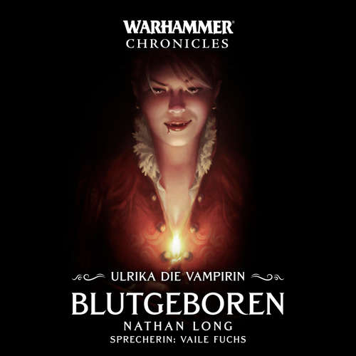 Hoerbuch Warhammer Chronicles: Ulrika die Vampirin 01 - Nathan Long - Vaile Fuchs