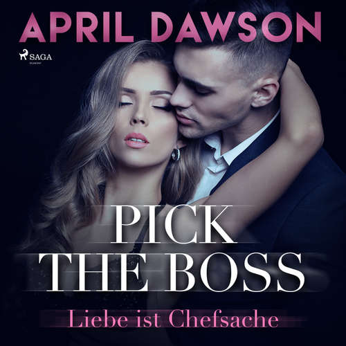 Hoerbuch Pick the Boss - Liebe ist Chefsache - Boss-Reihe, Band 1 (Ungekürzt) - April Dawson - Lisa Müller