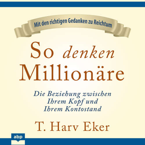 Hoerbuch So denken Millionäre - T. Harv Eker - Uwe Thoma