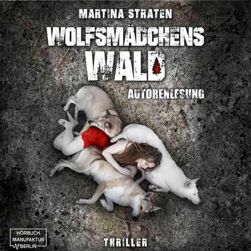 Hoerbuch Wolfsmädchens Wald - Martina Straten - Martina Straten