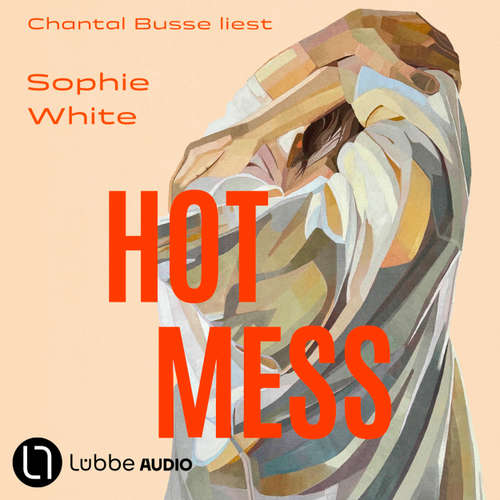 Hoerbuch Hot Mess - Sophie White - Chantal Busse