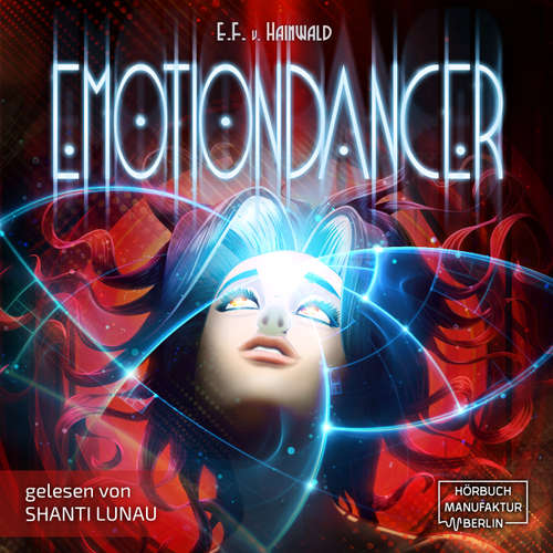Hoerbuch Emotiondancer - E.F. Von Hainwald - Shanti Lunau
